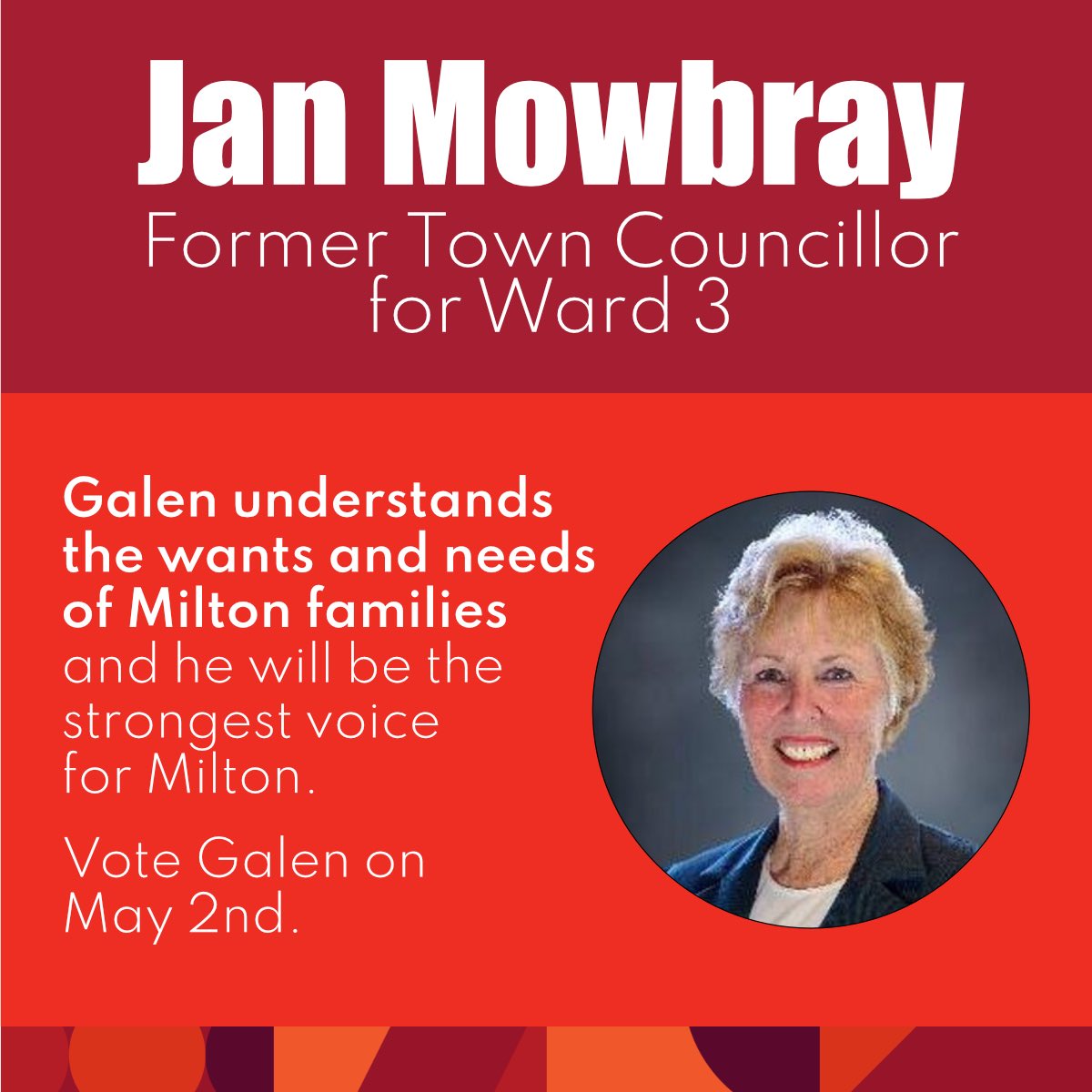 Thank you for your support, Jan! “Galen understands the wants and needs of Milton families and he will be the strongest voice for Milton. Vote Galen on May 2nd.”