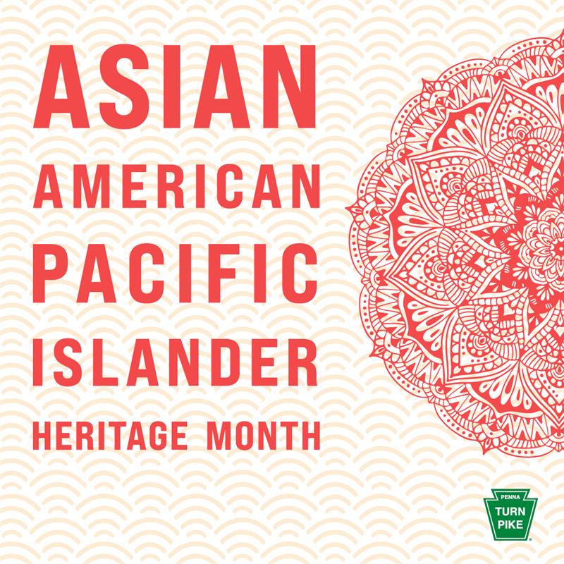 Happy Asian American and Pacific Islander Heritage Month from the PA Turnpike!
