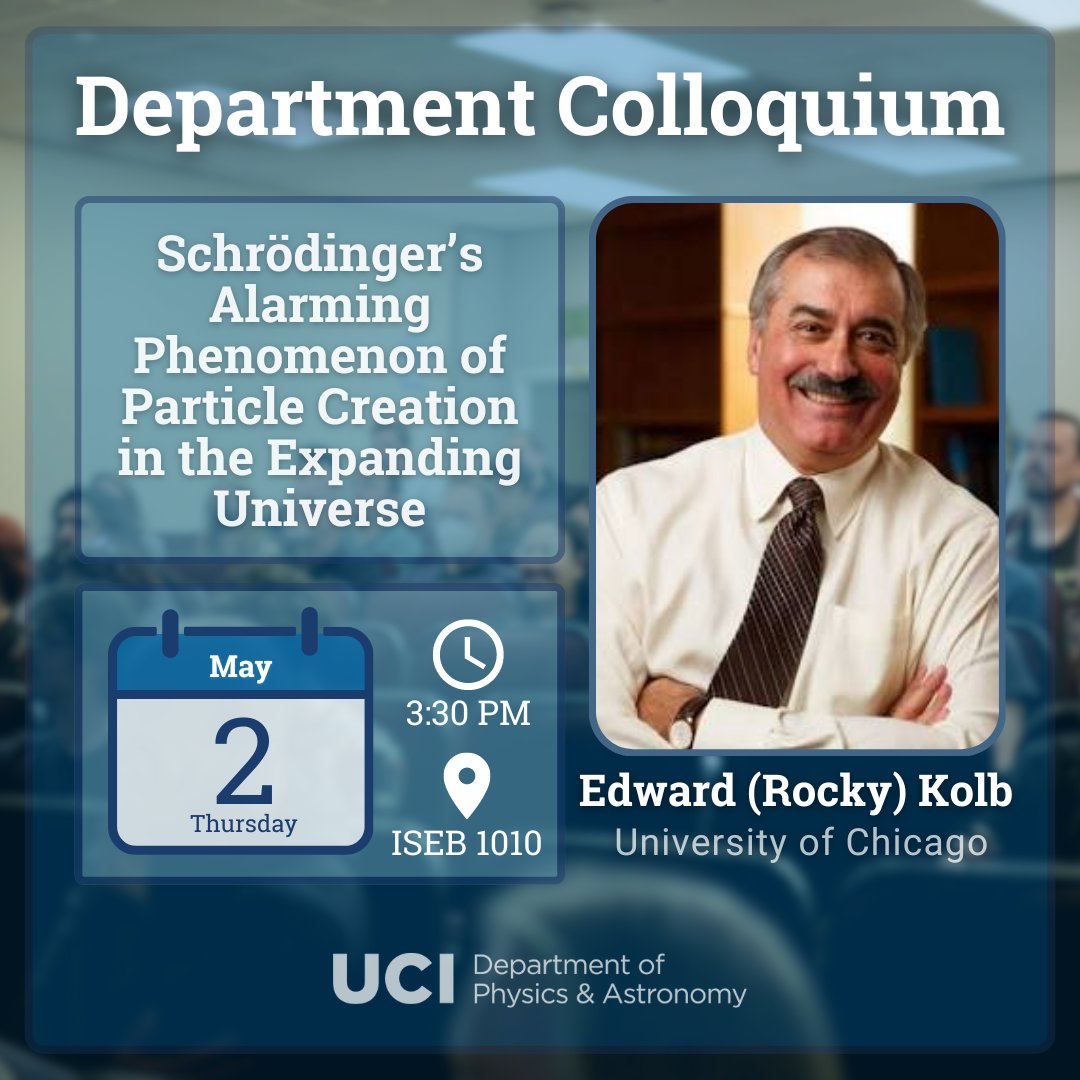 UCI Physics & Astro (@uciphysastro) on Twitter photo This week's departmental colloquium features Edward Kolb from <a href="/UChicago/">The University of Chicago</a>, who will speak about Schrödinger's discovery "that particles may be created merely by the expansion of the universe."
<a href="/UCIPhysSci/">UC Irvine School of Physical Sciences</a> <a href="/UCIrvine/">UC Irvine</a> This week's departmental colloquium features Edward Kolb from <a href="/UChicago/">The University of Chicago</a>, who will speak about Schrödinger's discovery "that particles may be created merely by the expansion of the universe."
<a href="/UCIPhysSci/">UC Irvine School of Physical Sciences</a> <a href="/UCIrvine/">UC Irvine</a>