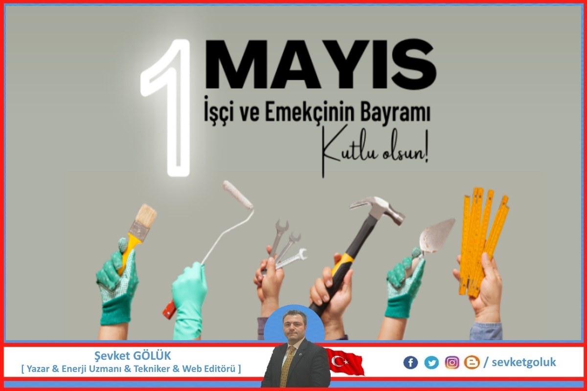 1 Mayıs İşçi ve Emekçinin Bayramı Kutlu Olsun.

#sevketgoluk
#Tekniker #Yazar
#Türkiye 
#1mayısiscibayramı #1Mayıs 
#1MayısEmekveDayanısmaGunu 
#1MAYIS2024 #iscibayramı