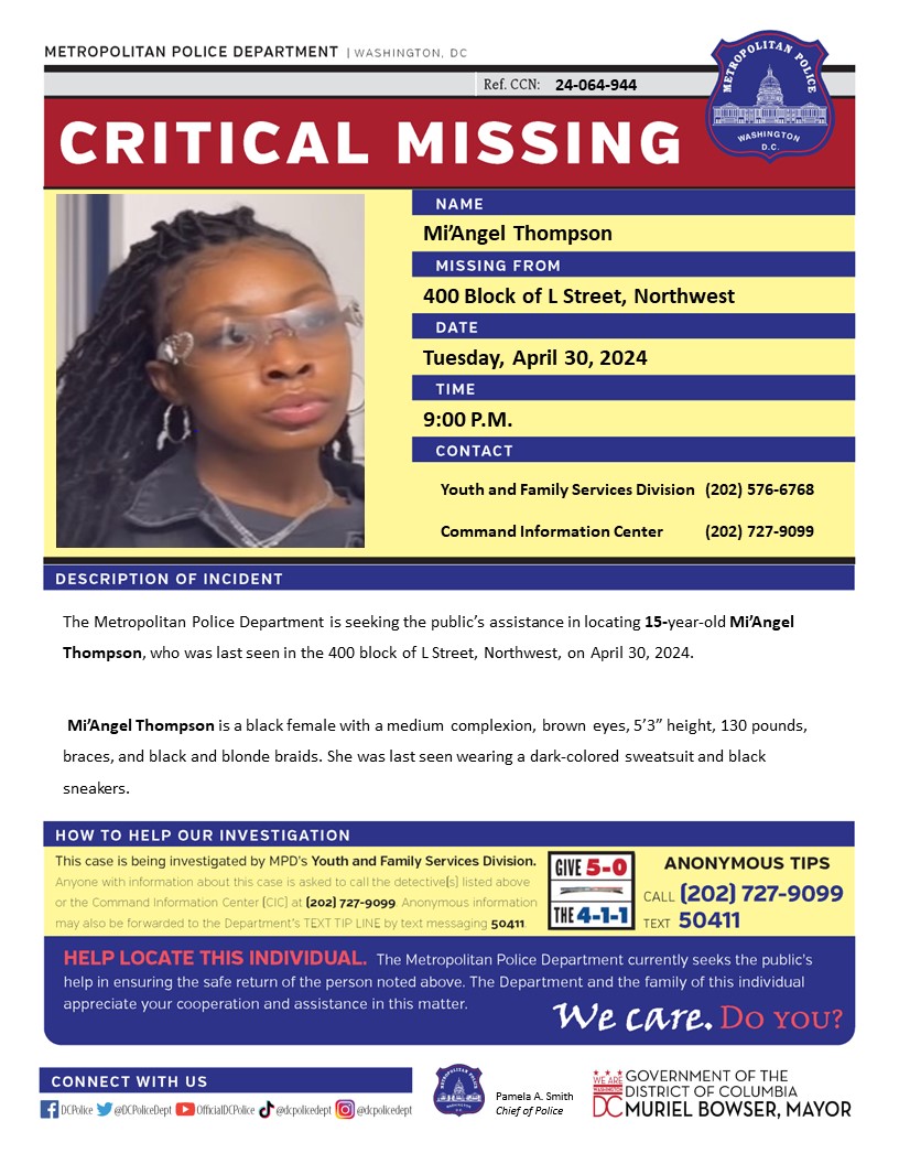 Critical #MissingPerson 15-year-old Mi’Angel Thompson, who was last seen in the 400 block of L Street, Northwest, on April 30, 2024. Have info? Call 202-727-9099 or text 50411.