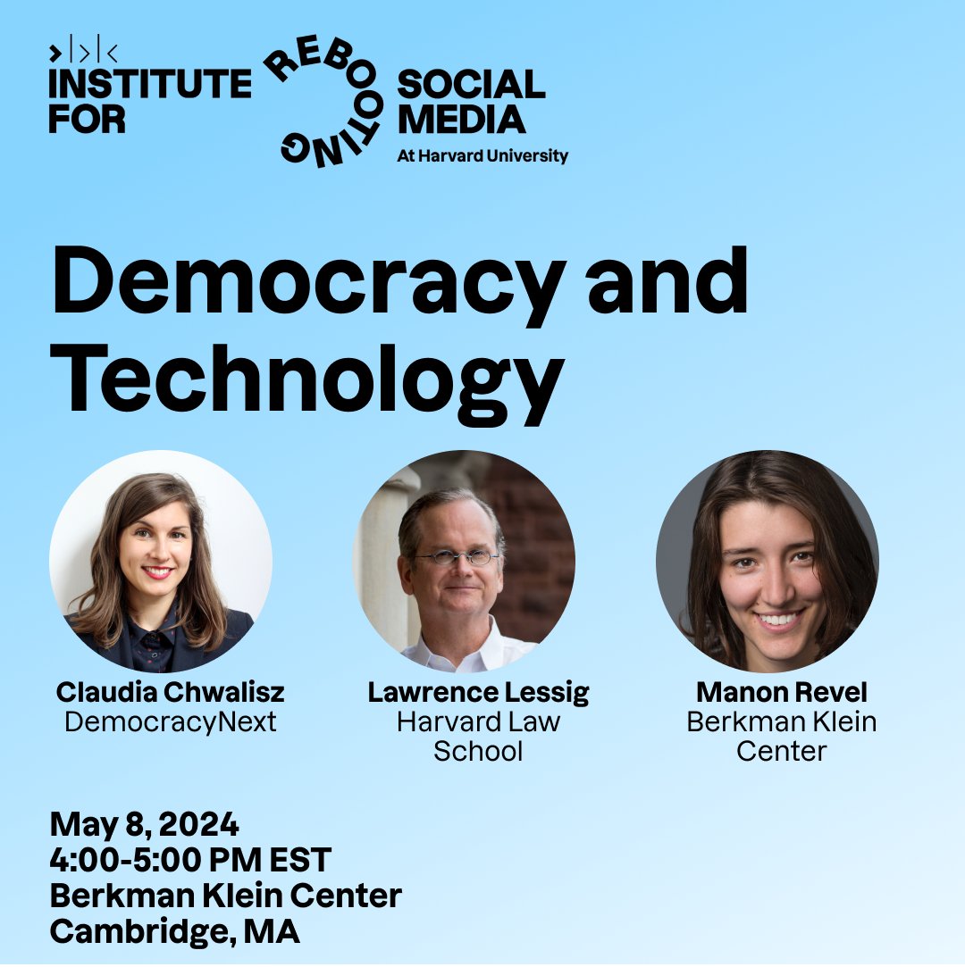 NEW EVENT @BKCHarvard! Join RSM on May 8 for a conversation on Democracy and Technology w/ @lessig and @ClaudiaChwalisz (CEO of @DemocracyNext), moderated by RSM’s Manon Revel. RSVP here: rebootingsocialmedia.org/events/democra…
