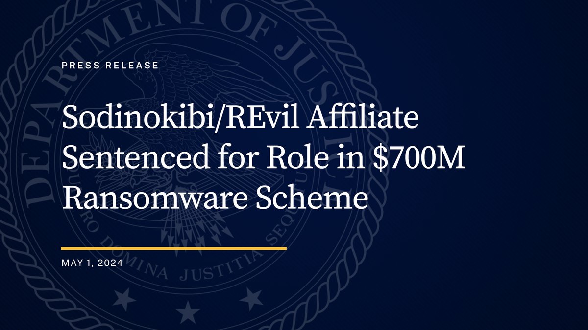 Sodinokibi/REvil Affiliate Sentenced for Role in $700M Ransomware Scheme 🔗: justice.gov/opa/pr/sodinok…