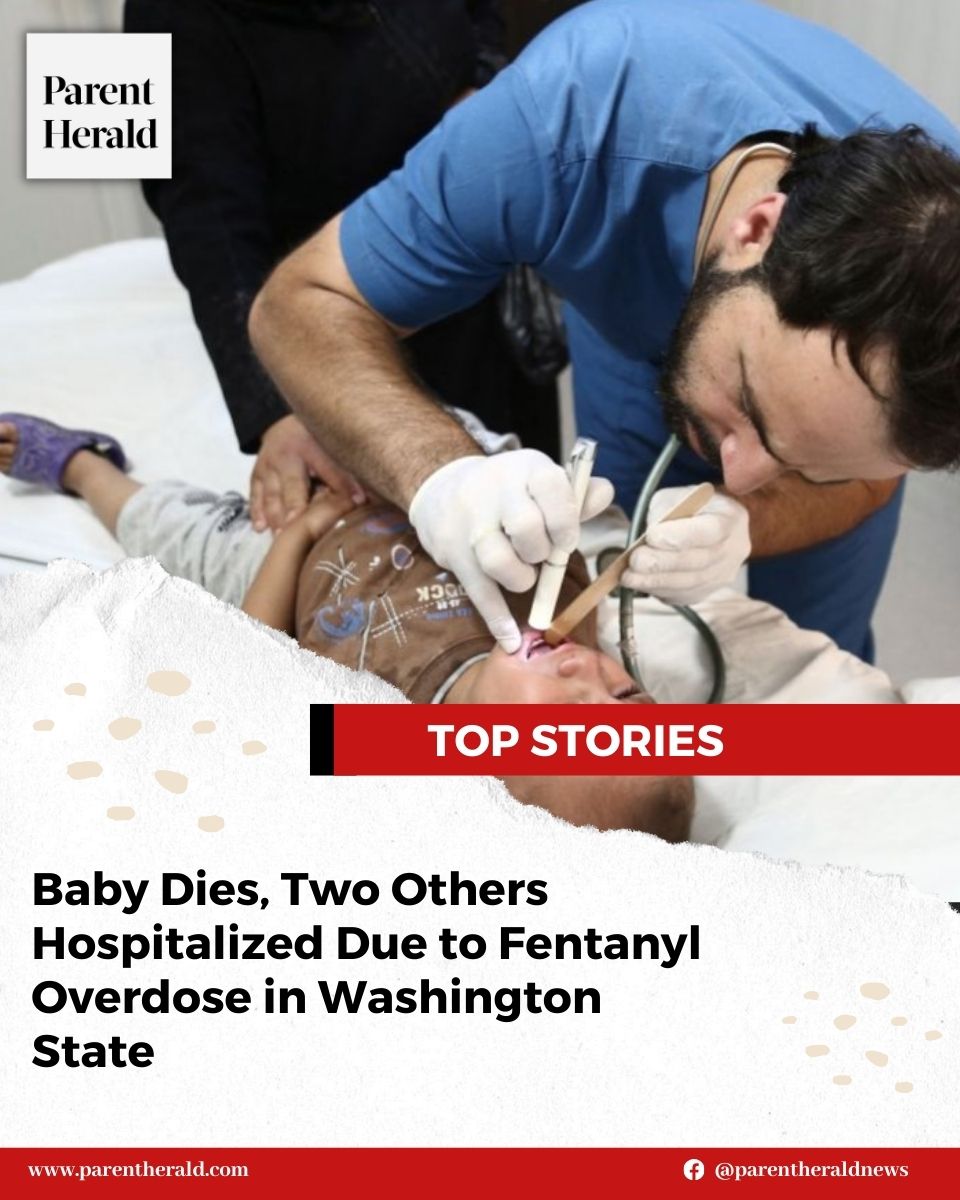 Washington authorities warn against fentanyl overdose after a baby died and two other babies were hospitalized, in separate cases, within the past week.