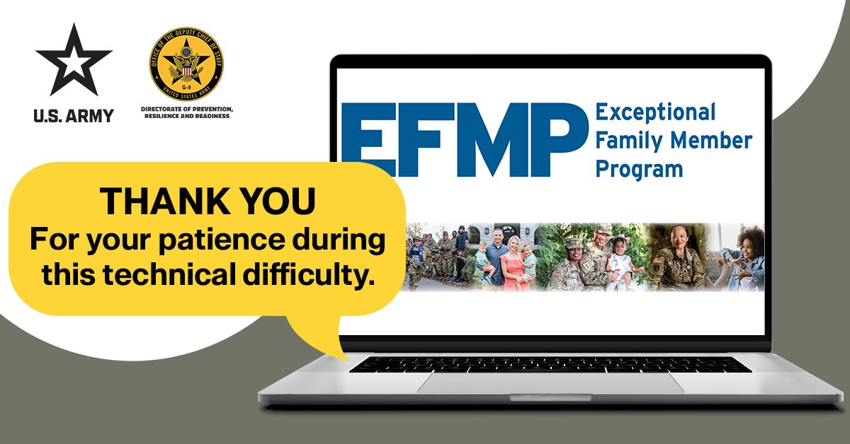 The EFMP site will be temporarily down until May 2 through close of business. But don't worry! CAC users won't be affected. Soldiers & providers can still access the system via NIPERNet or government laptop. We apologize for any inconvenience and thank you for your understanding!