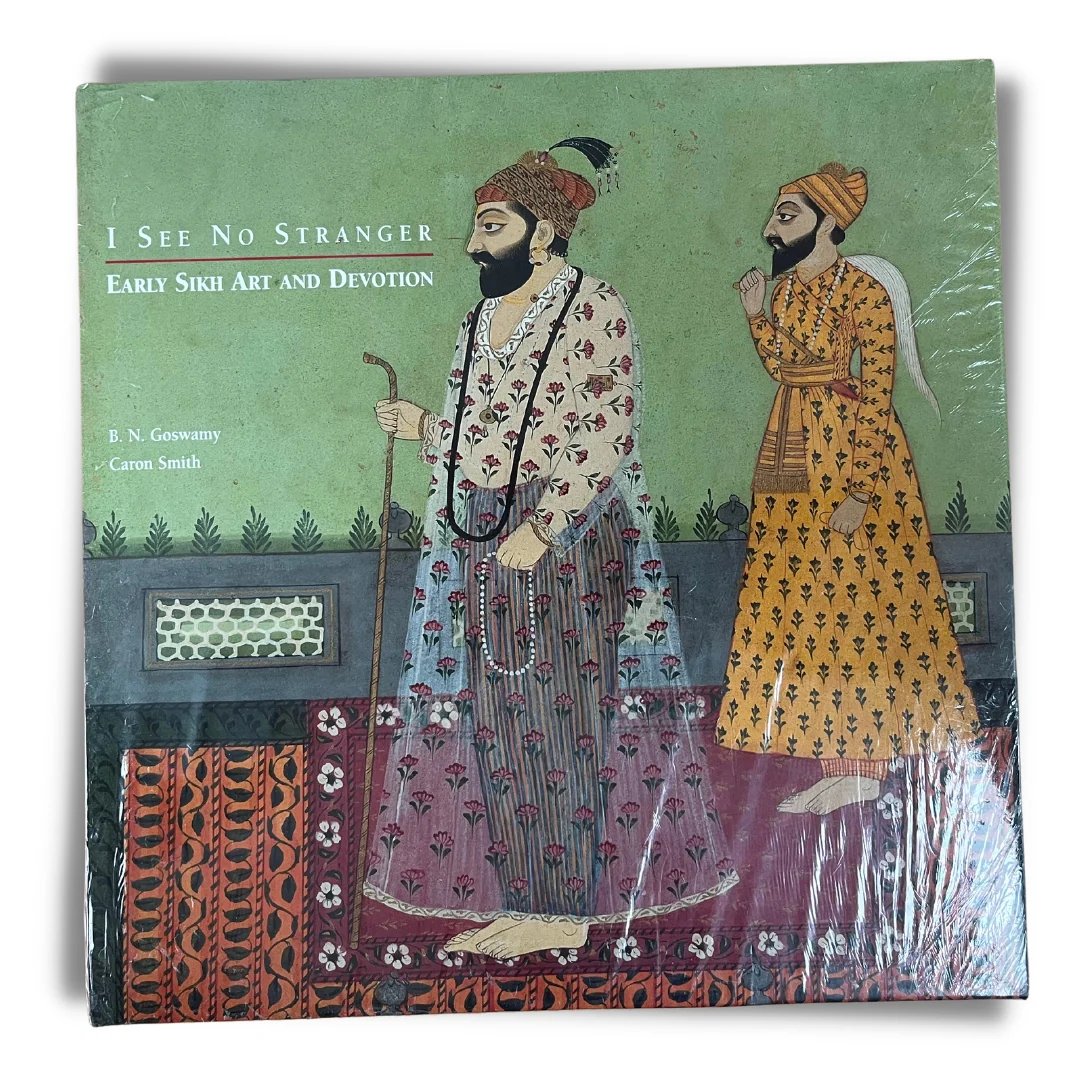 I See No Stranger: Early Sikh Art and Devotion by B. N. Goswamy and Caron Smith (Hardback) ramblingsofasikh.co.uk/collections/al…