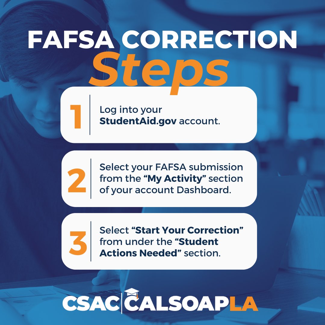 Corrections for the 2024-2025 #FAFSA are now open! Follow these steps if you need to make corrections on your FAFSA. Visit calsoap.news/correct for more detailed information about how to correct certain mistakes on your FAFSA form! #highered #financialaid #college #firstgen