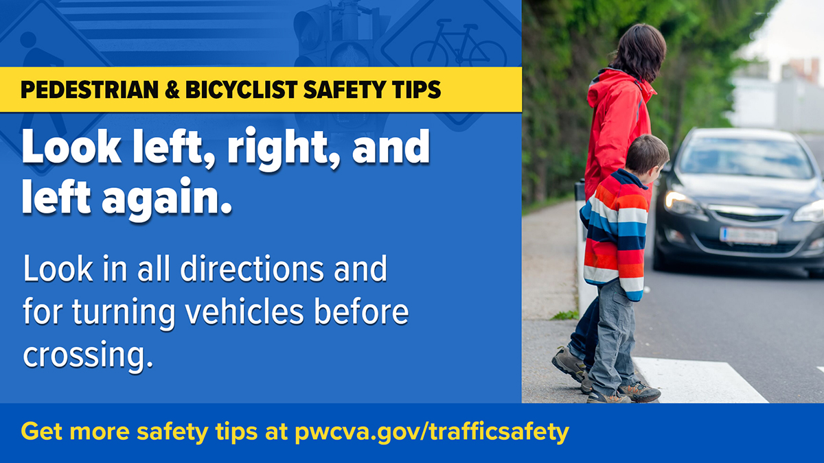 #Pedestrian and #Bicyclist Safety Tips: Look left, right, and left again. Look in all directions and for turning vehicles before crossing. Get more #safety tips at pwcva.gov/trafficsafety. #NationalBikeMonth