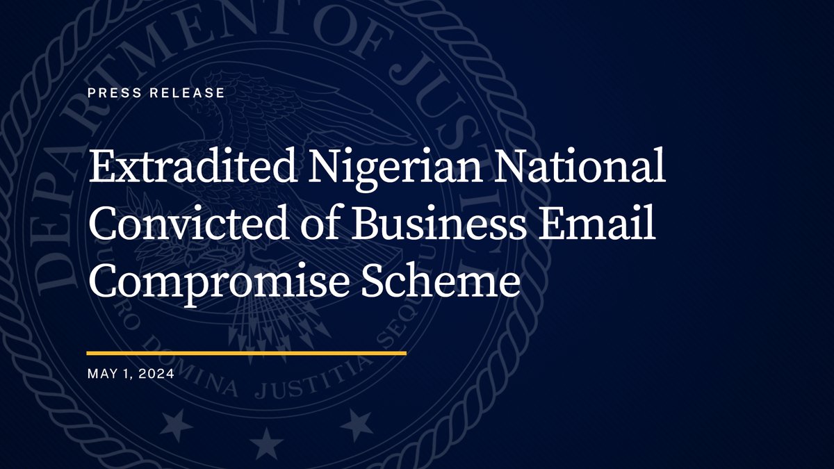 Extradited Nigerian National Convicted of Business Email Compromise Scheme 🔗: justice.gov/opa/pr/extradi…