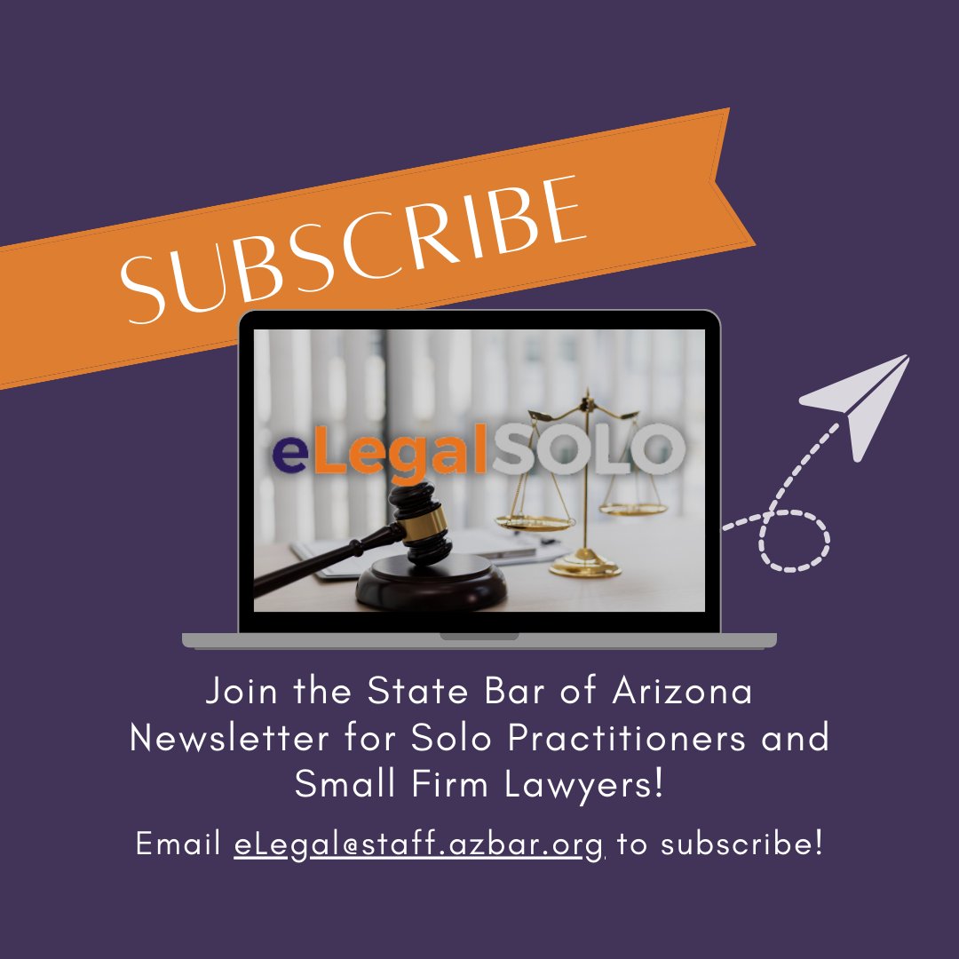 Are you flying solo? Then you may need some eLegal Solo in your life. Our monthly newsletter compiles the best tips and tricks for solo practitioners to help take their practice to new heights. Email eLegal@staff.azbar.org to subscribe!