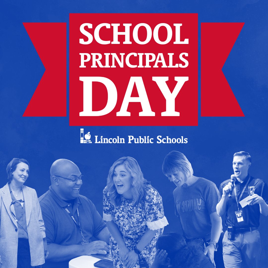 Today is School Principals Day! Lincoln Public Schools is so fortunate to have the best principals in our schools who lead, educate and empower students and staff every day. Take time to thank your school's principal today! #LPSProud