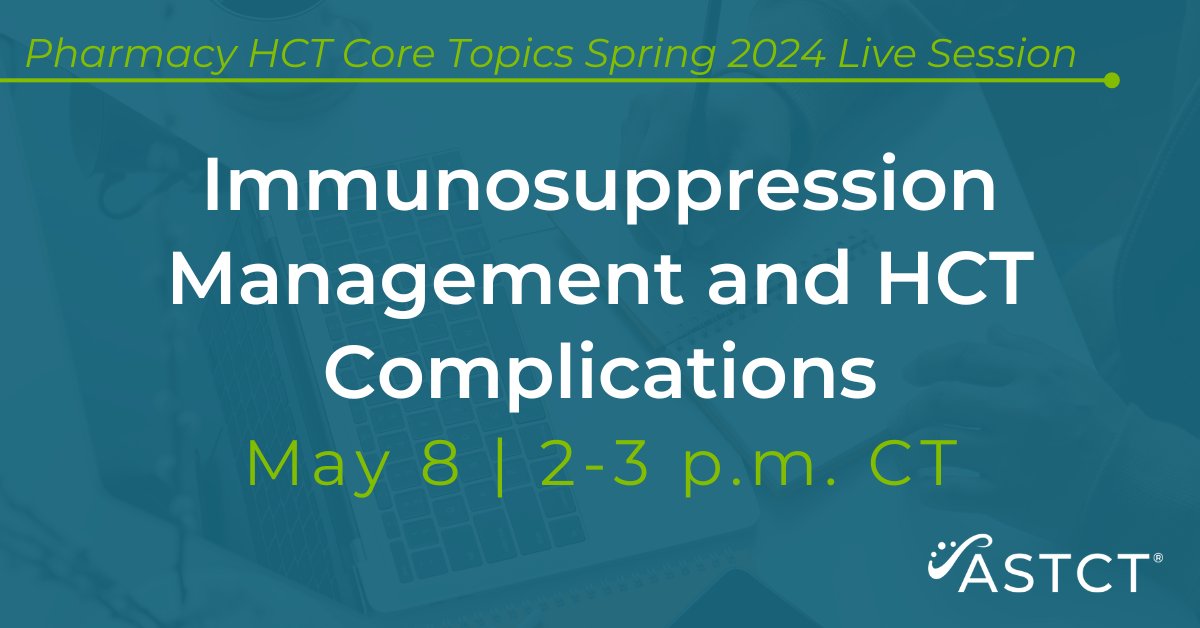 Join us on May 8 for the Pharmacy #HCT Core Topics live session on immunosuppression management and HCT complications. Register for free: ow.ly/TV6W50RlFry