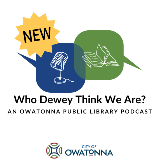 Who Dewey Think We Are?" is a podcast by OPL staff covering library and book-related topics, including the Dewey Decimal System. Hosts, Christina &amp; Cassie, along with special guests, will also keep you up to date with what is happening at OPL. owatonna.gov/230/New-at-You…