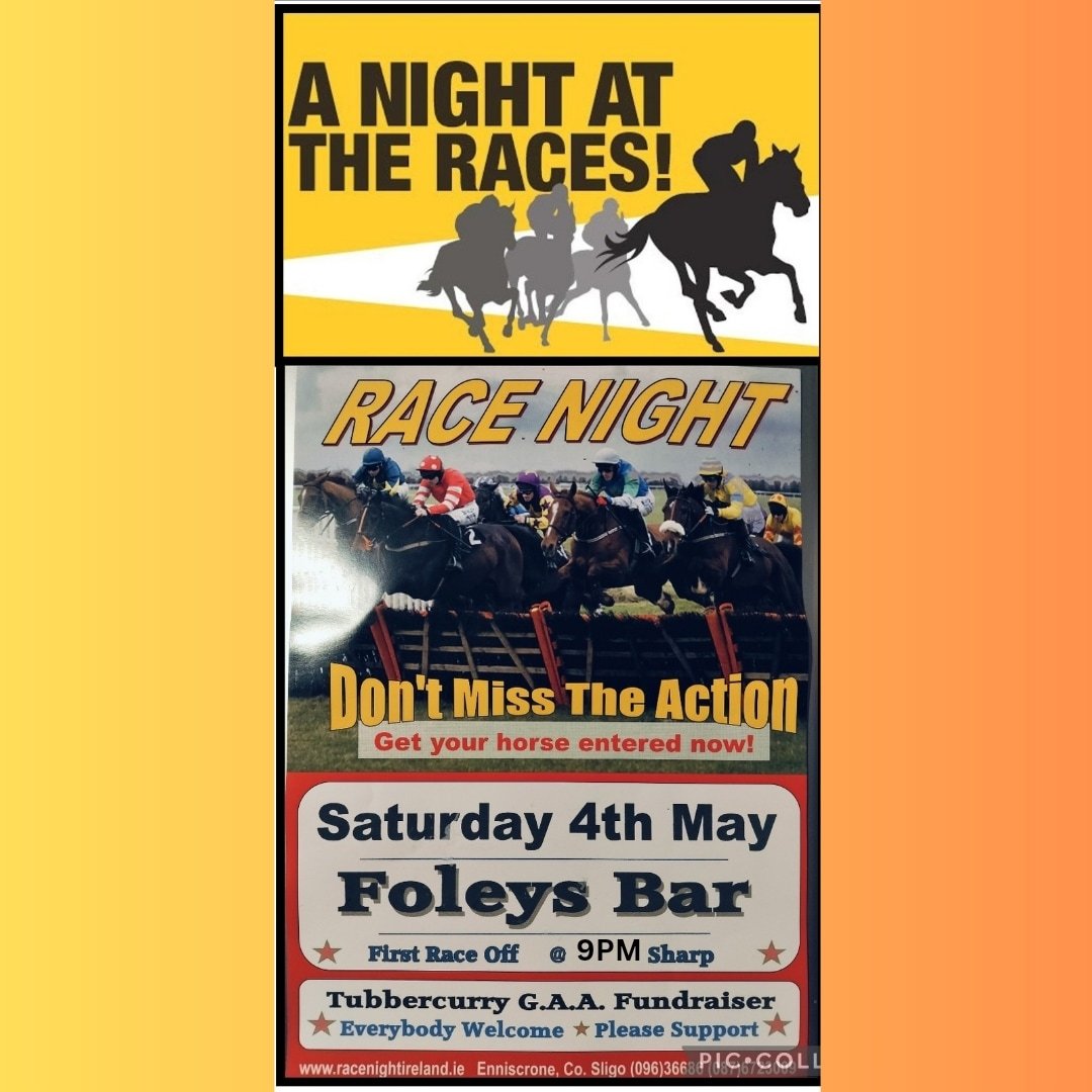3 days to go until our Race Night Fundraiser in Foley's Bar Tubbercurry this Saturday Night, The first race is off st 9pm We will have a live MC, a 'bookies', plenty of races and more importantly there will be plenty of craic so make sure and join us this Bank Holiday Weekend