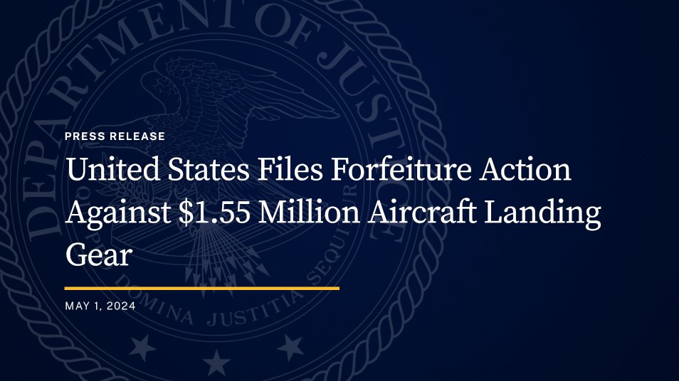 United States Files Forfeiture Action Against $1.55 Million Aircraft Landing Gear 🔗: justice.gov/opa/pr/united-…