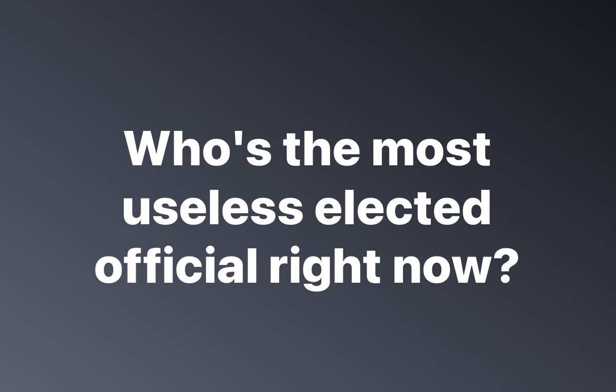 Who's the most useless elected official right now?