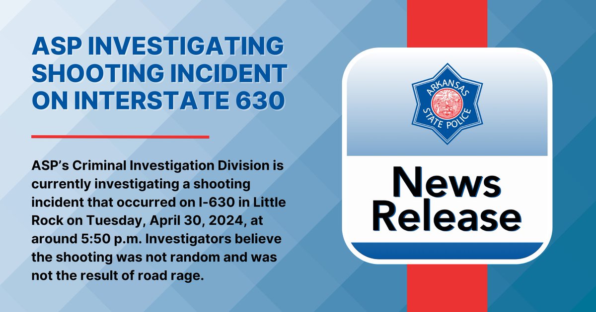 The Criminal Investigation Division of @ARStatePolice is investigating a shooting incident that occurred yesterday on Little Rock's I-630. Investigators believe the shooting was not random and not the result of road rage. dps.arkansas.gov/news/asp-inves…