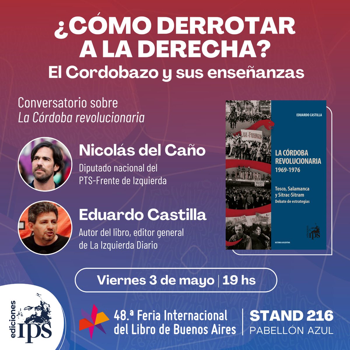 Este viernes 3 de mayo, conversatorio en la @ferialibro sobre 'La Córdoba revolucionaria' con @NicolasdelCano y el autor @castillaeduardo 🔷️ En nuestro stand 216, pabellón azul. A las 19 hs.