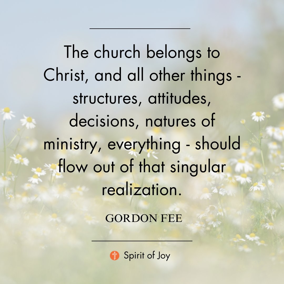 'The church belongs to Christ, and all other things - structures, attitudes, decisions, natures of ministry, everything - should flow out of that singular realization.' - Gordon Fee #quoteoftheweek #quotestoliveby #faithquotes