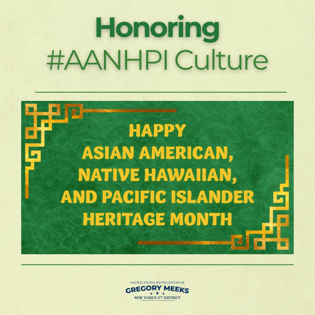 Happy #AANHPI Heritage Month! This May, I’m honoring the rich history and diverse heritages of #AANHPI communities across #NY05. ￼