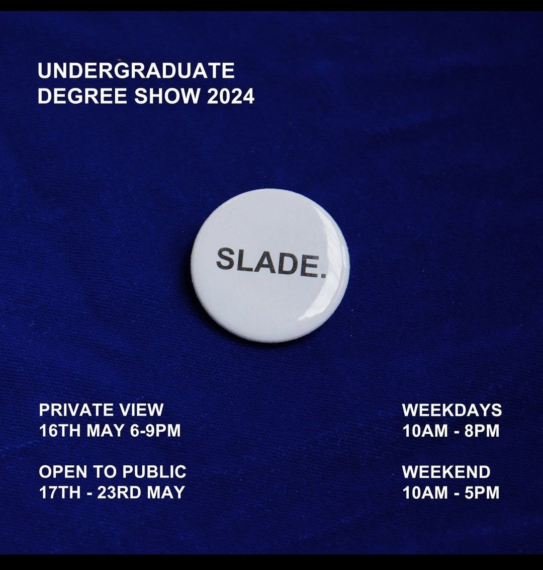 the graduation show season is coming... @SladeSchool BA/BFA degree show opening 16.05