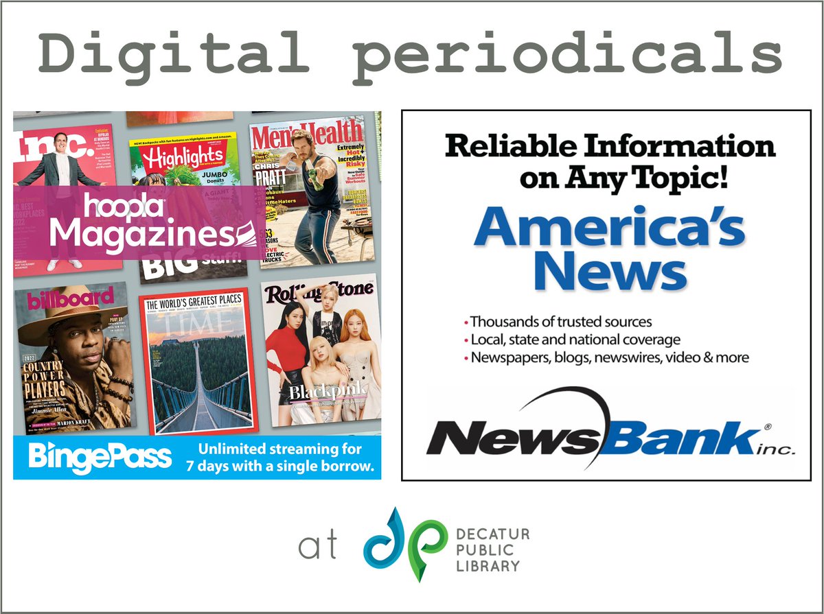 Did you know that DPL offers digital access to newspapers & magazines? With NewsBank, you get access to major AL newspapers, incl. “The Decatur Daily.” Our hoopla app has access to online magazines of every variety, incl. news, fashion, & more with hoopla Magazine Binge Pass.