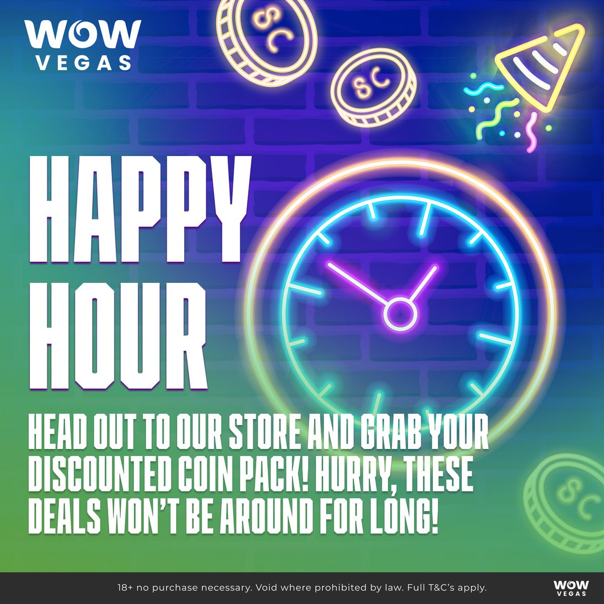 🚨 Don't Miss Out on Happy Hour Savings! 🚀 Score big discounts on coin packages for the next two hours only! One per customer! 🎉 Join us between 6-8 pm ET or 3-5 pm PT to grab your share of the savings at WOW Vegas. Time's ticking, don't delay! ⏳