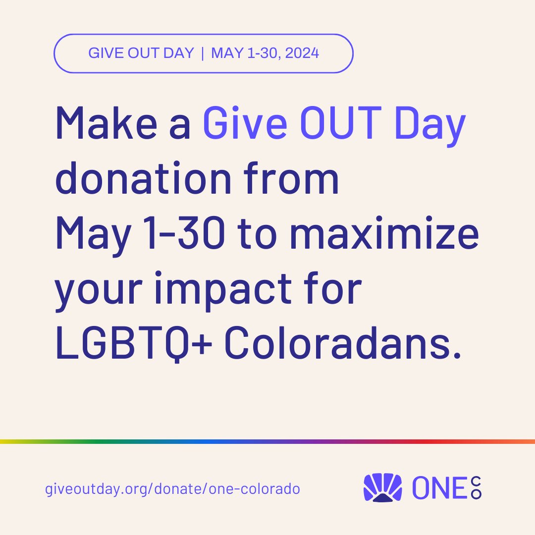 Make a #GiveOUTDay donation to from May 1-30 to maximize your impact for LGBTQ+ equality in Colorado! Donate: giveoutday.org/donate/one-col…