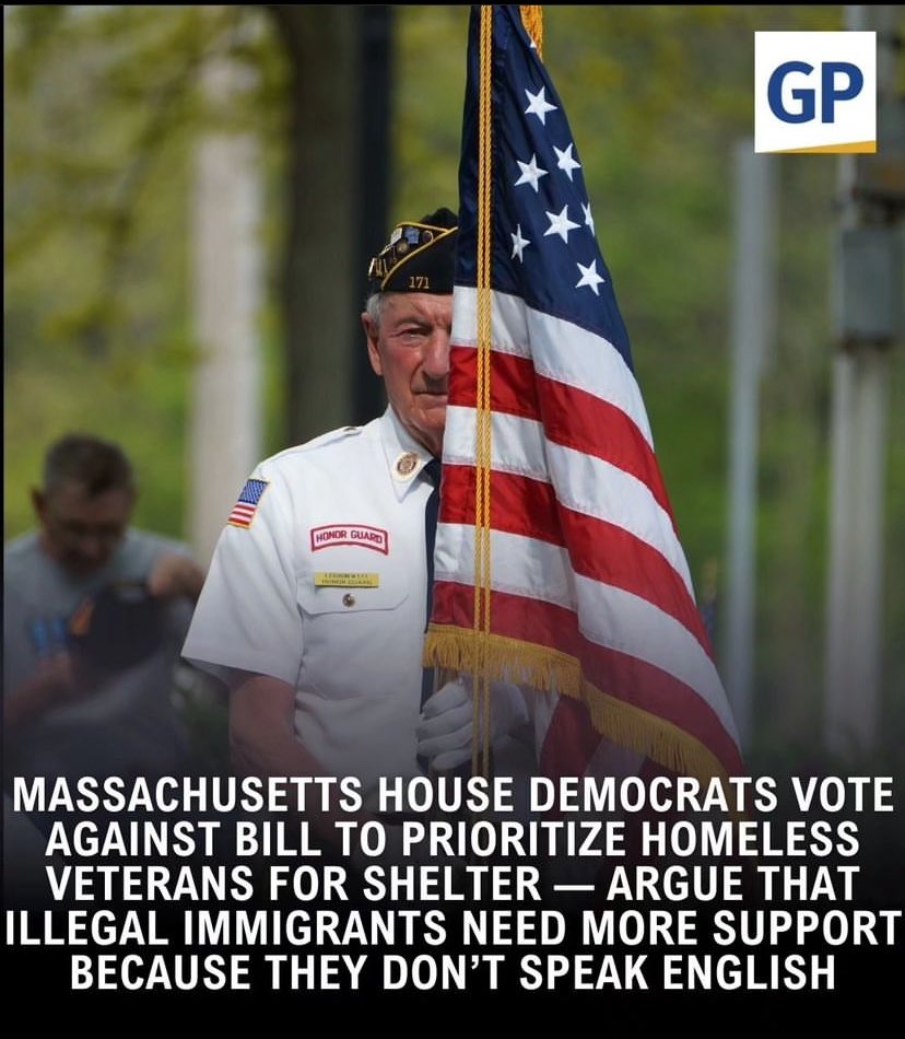 Can you believe this? Massachusetts House Democrats Vote AGAINST BILL to Prioritize Homeless Veterans because illegals are more Precious to them.