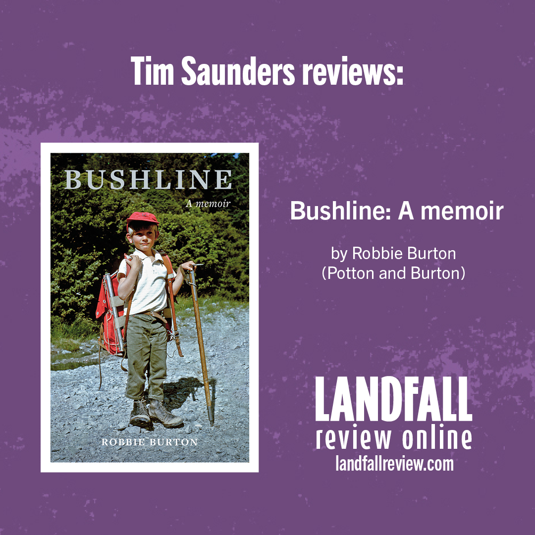 Tim Saunders reviews: Bushline: A memoir by Robbie Burton (Potton & Burton, 2022) landfallreview.com/the-bookish-tr…