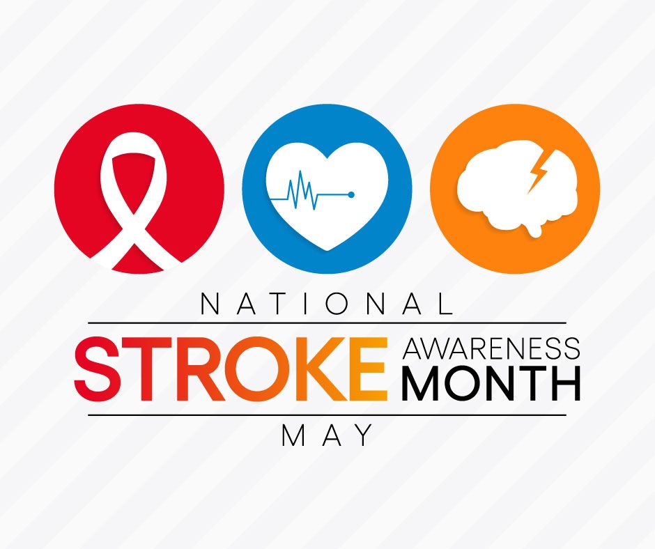May is National Stroke Awareness Month. #StrokeAwareness #Health
