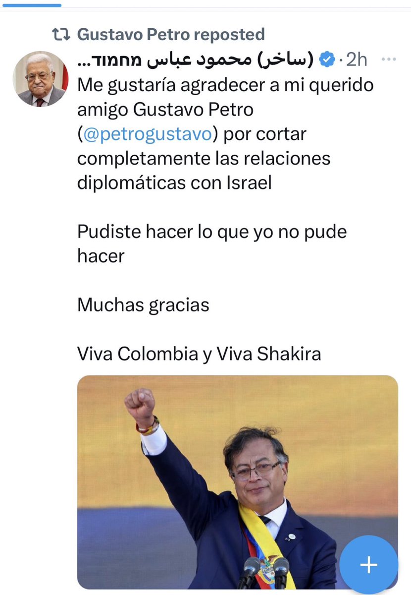 ¿Acaso el presidente de #Colombia, Gustavo “Chávez” Petro le dio RT a una publicación de una cuenta paródica del líder palestino Abu Mazin agradeciéndole por lograr lo que la OLP no pudo, poner fin a las relaciones con #Israel y luego termina el tweet con #VivaShakira?