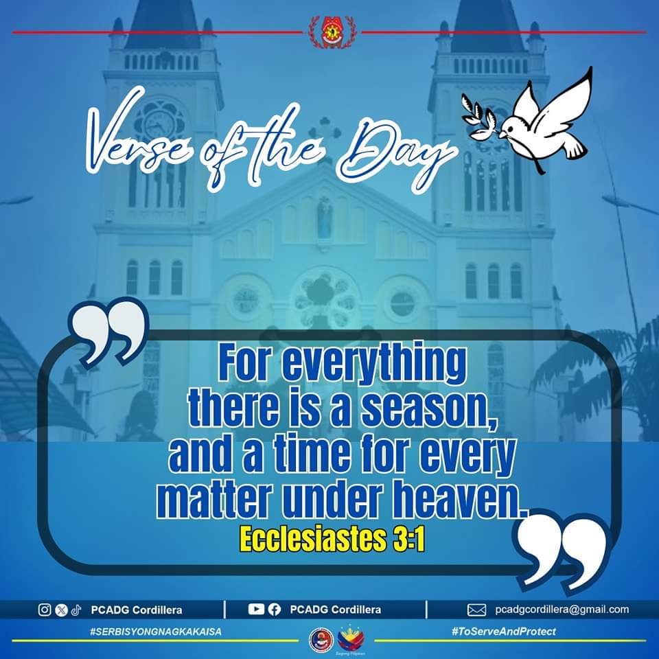 For everything there is a season, and a time for every matter under heaven. – Ecclesiastes 3:1

May 2,2024

'Sa Bagong Pilipinas, ang gusto ng pulis, ligtas ka.'

#BagongPilipinas             
#SERBISYONGNAGKAKAISA             
#ToServeAndProtect        
#PCADGCordillera