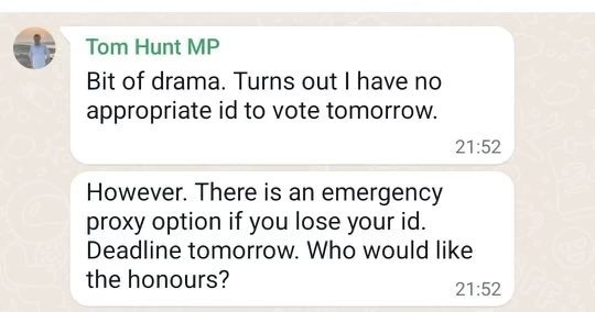 Oh my goodness. Tory MP Tom Hunt doesn't have the correct ID to vote tomorrow so is looking for a party member to act as emergency proxy. You couldn't make it up. #VoterFraud #VoterID #LocalElections2024