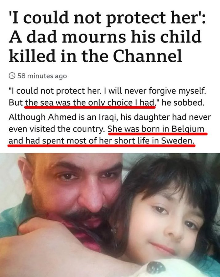 So Belgium, Sweden & of course France were not good enough for this reckless father That sweet child was killed by his greed, entitlement & his fellow illegals who stormed the dinghy he selfishly put his daughter in🙄