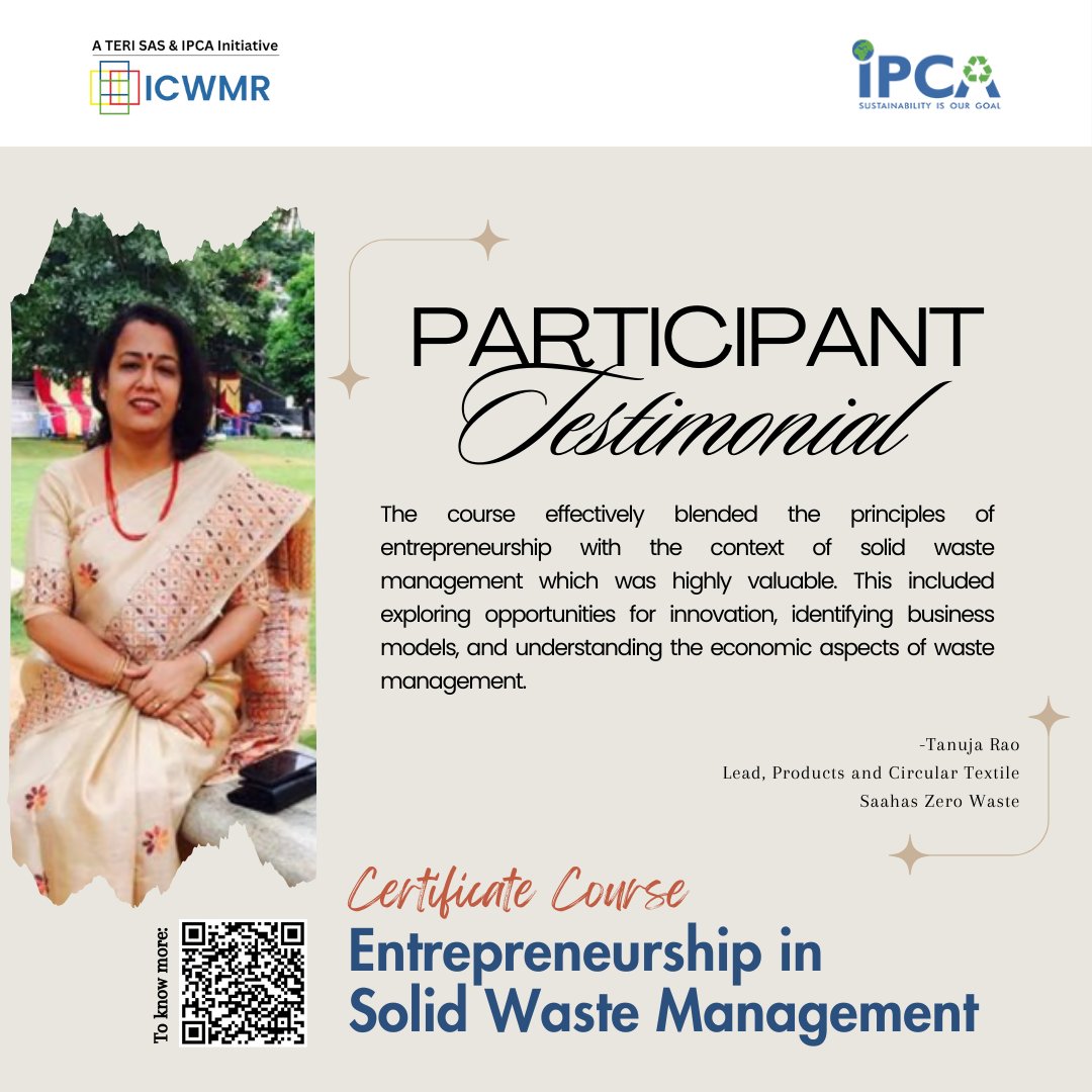 Don’t just take our word for it! See to what Ms. Tanuja Rao has to say about the Certificate Course on Entrepreneurship in Solid Waste Management.

#WasteManagement #Certificate #Course #Entrepreneurship #SolidWasteManagement #SWM #India #ICWMR #TERISAS #IPCA #sustainability