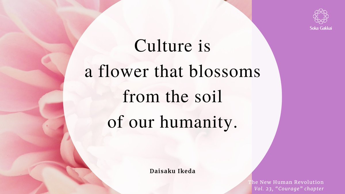 “Culture is a flower that blossoms from the soil of our humanity. Creating new culture, constructing the future, transforming people’s destiny—all begin with the inner transformation of the individual.”