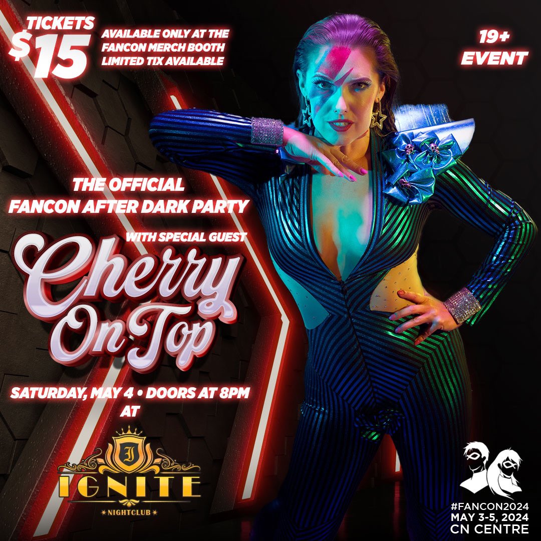 Saturday, May 4, Ignite Nightclub is home to this year's official FanCon After Dark Party, featuring Vancouver burlesque sensation Cherry OnTop! Known for her energy and dance moves, Cherry will put a smile on your face and a wiggle in your walk. She has been a performer in…