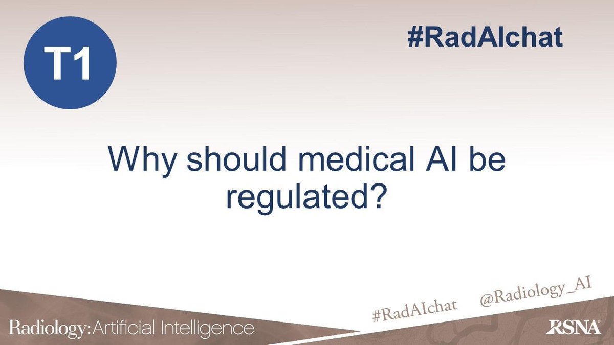 Let's get started!

T1. Why should medical #AI be regulated?

#RadAIchat