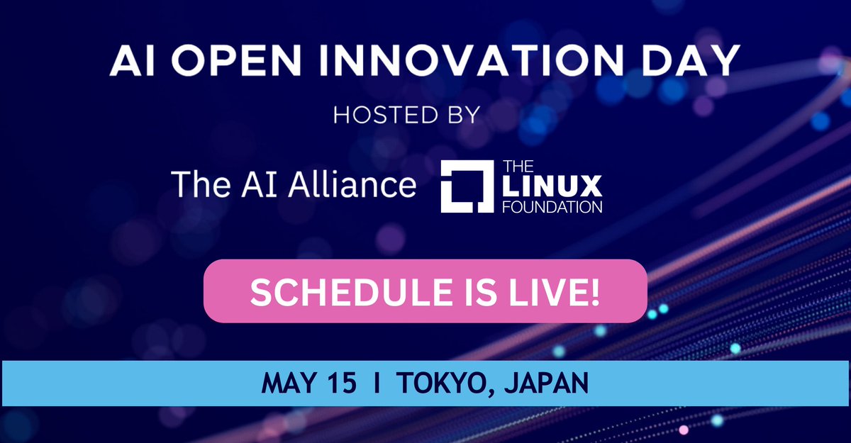 The AI Open Innovation Day schedule is LIVE! Join us May 15 in Tokyo for an event showcasing the rapid advancements in #LLMs & #GenAI and featuring discussions on open technologies in fostering safe, trusted, & beneficial #AI. Request an invite to attend: hubs.la/Q02vHjsv0.