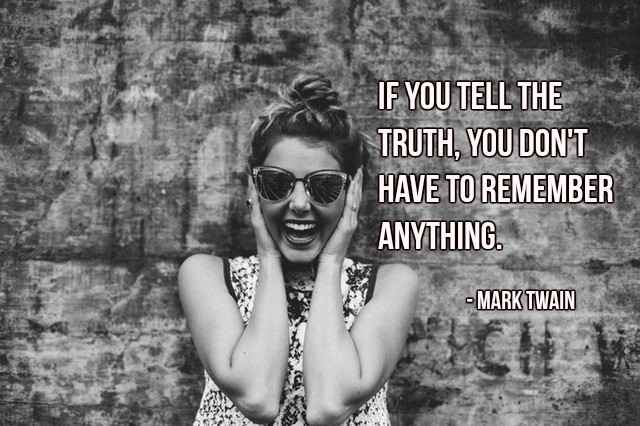If you tell the truth, you don't have to remember anything. - Mark Twain #quote