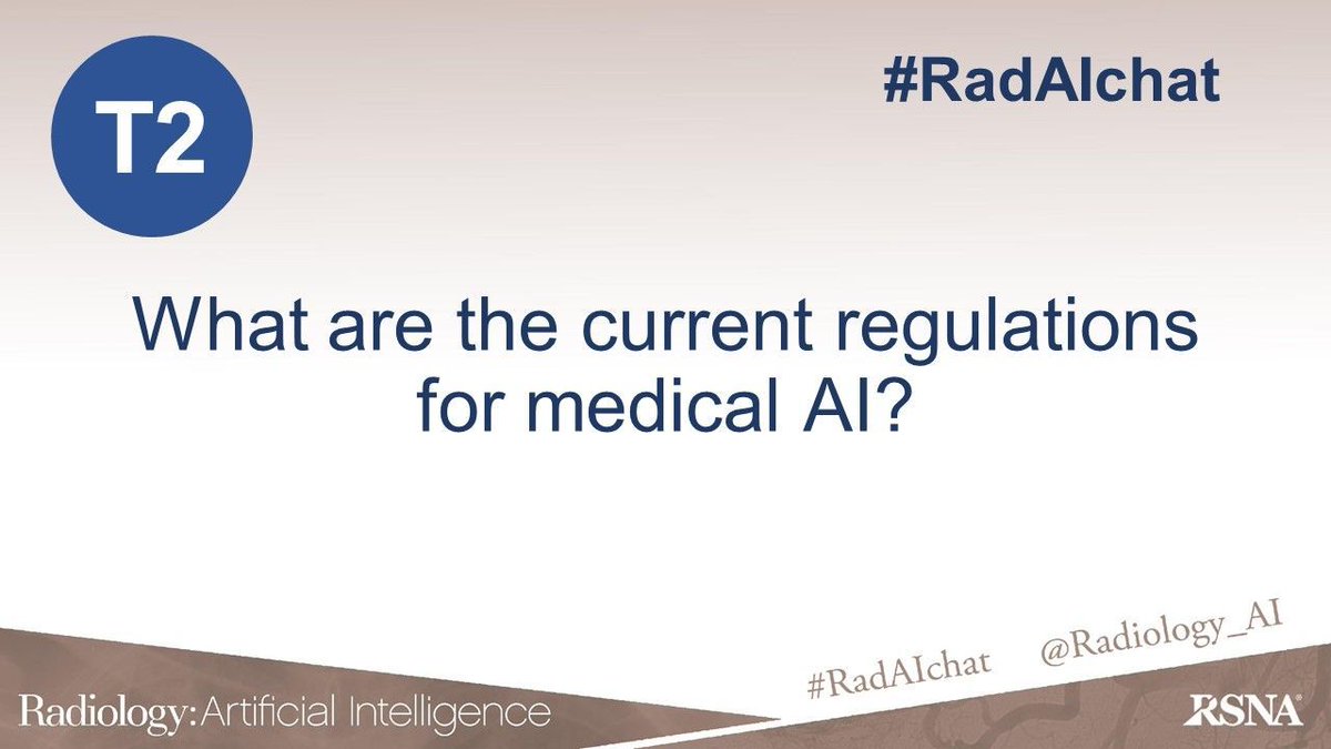 T2. What are the current regulations for medical #AI? 

#RadAIchat