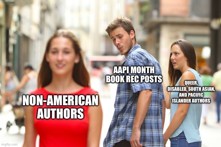 on this AAPI month please include books featuring intersectional and underrepresented identities in your roundups and spare our international friends from having to comment all month that they’re not american!!!