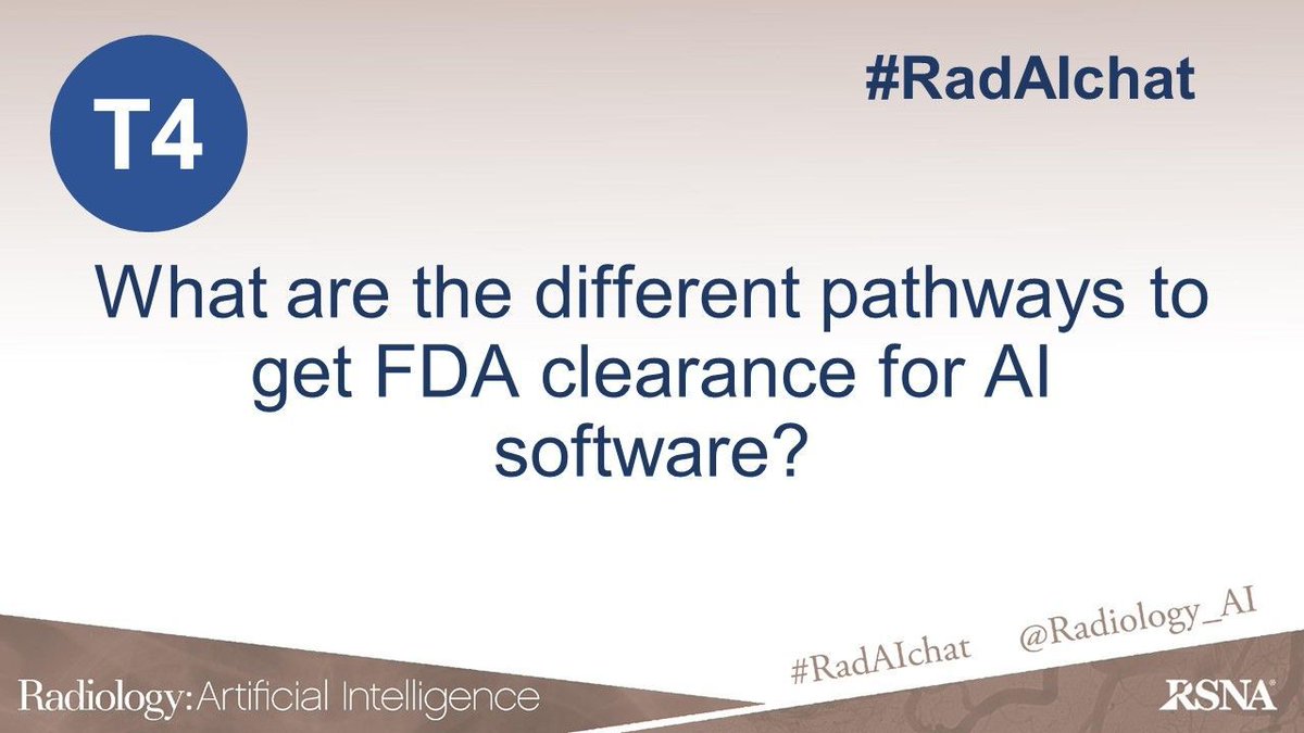 T4. What are the different pathways to get FDA clearance for #AI software? 

#RadAIchat