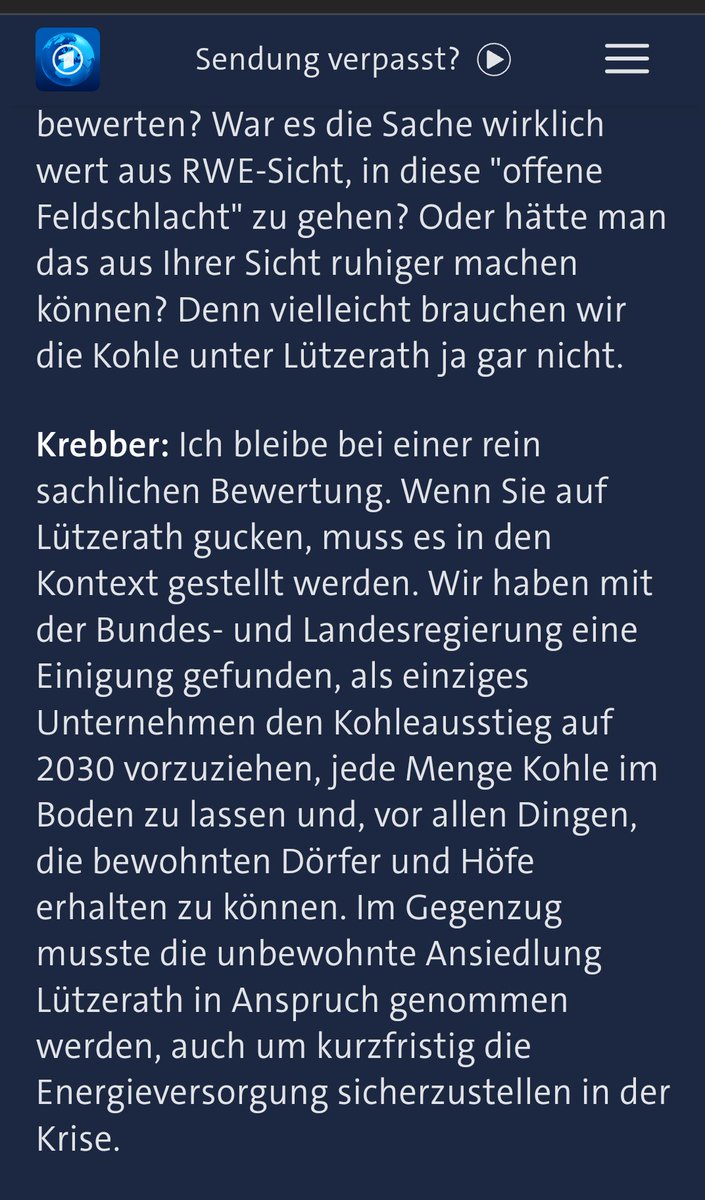 21.3.2023,RWE Chef+Lügner KREBBER bei der Tagesschau.'Im Gegensatz musste die unbewohnte Ansiedlung Lützerath in Anspruch genommen werden,auch um kurzfristig die Energieversorgung sicher zu stellen in der Krise'.Die Kohle ist tief im Boden,an sie kommt man erst in ein paar Jahren