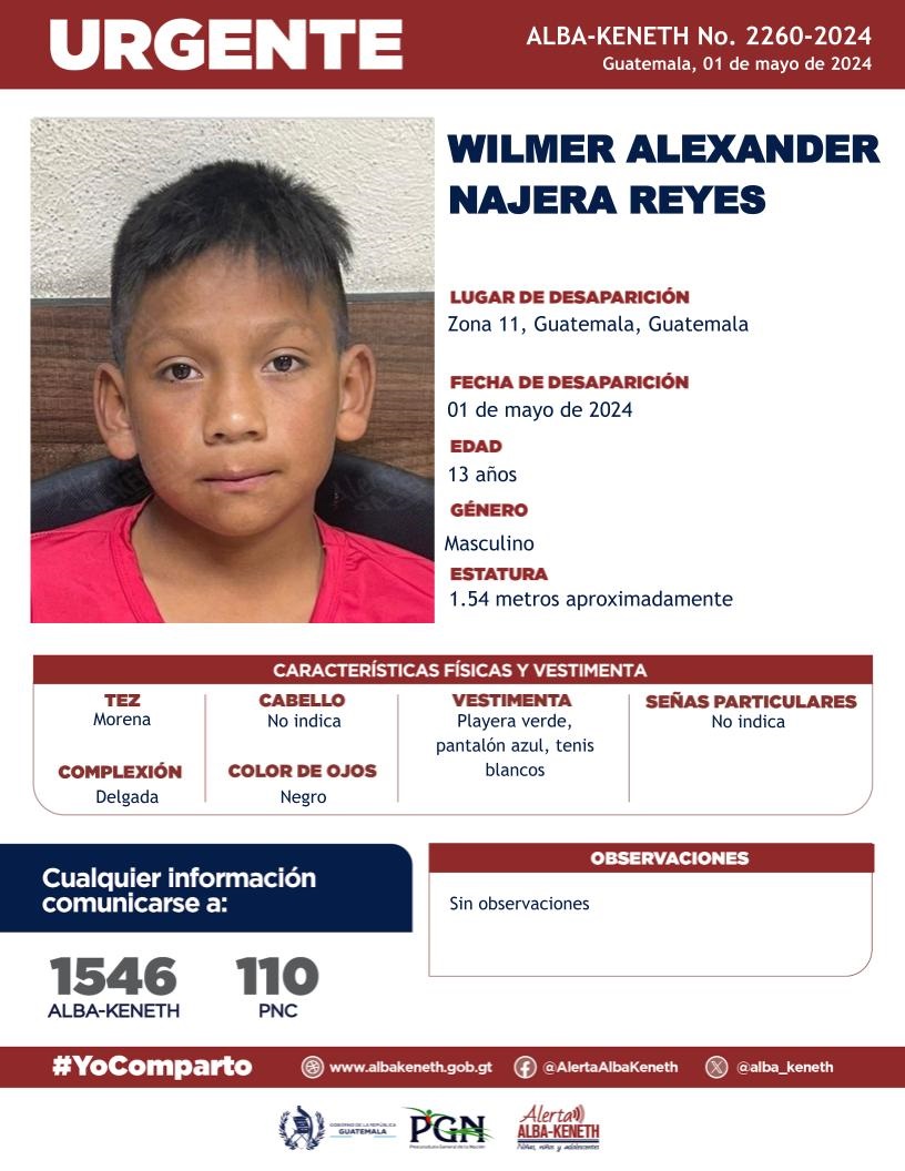 #AlertaAlbaKeneth⚠️| Wilmer Alexander Najera Reyes de 13 años de edad. Desapareció el 01 de mayo de 2024, en Zona 11, Guatemala, Guatemala. 🔁Comparte y ayúdanos con su localización. 📞Si tienes información llama al 1546. #YoComparto