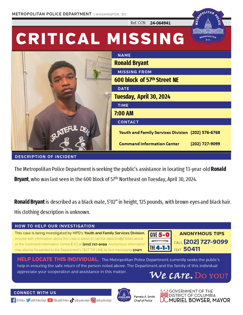 Critical #MissingPerson 13-year-old Ronald Bryant, who was last seen in the 600 block of 57th Street, Northeast, on Tuesday, April 30, 2024. Have info? Call 202-727-9099 or text 50411