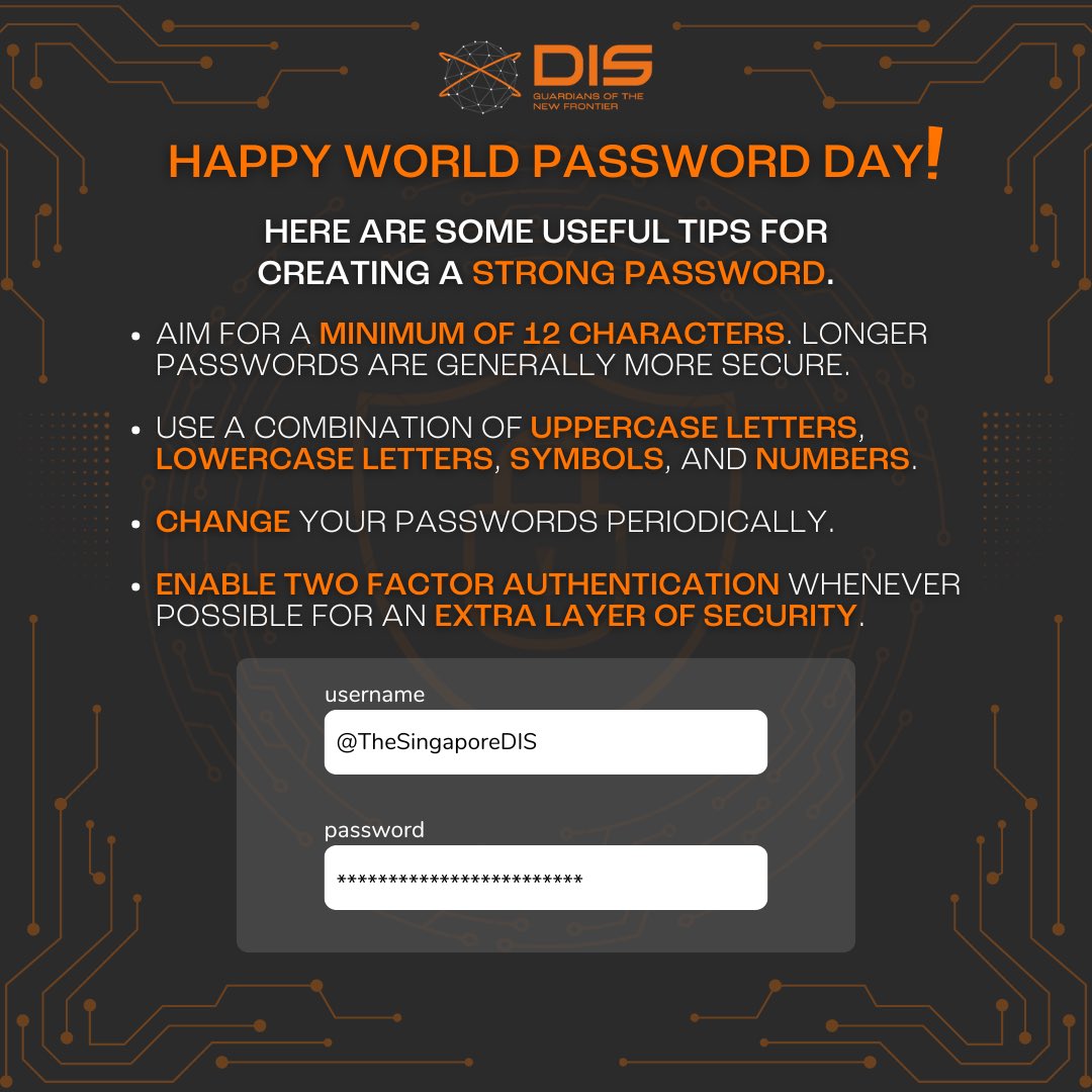 🔒Happy World Password Day!🔑

Let's celebrate by strengthening our digital fortresses with some golden rules for password security. Remember, a strong password is your first line of defence in the online world.

#WorldPasswordDay
#theSingaporeDIS
#GuardiansofNewFrontier
