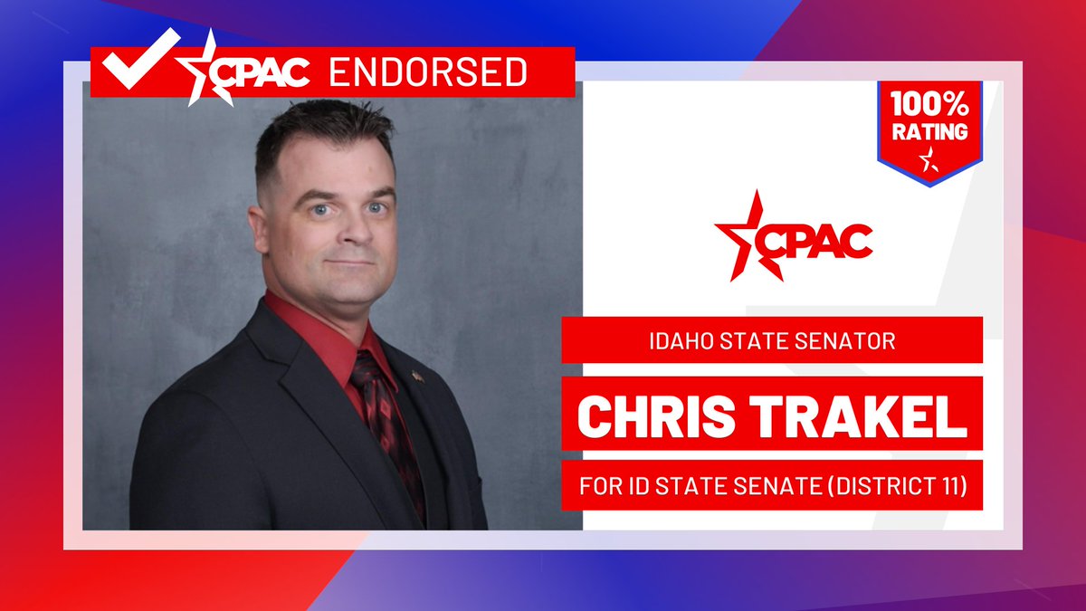 CPAC Endorses State Senator Chris Trakel for reelection to State Senate (ID-11)