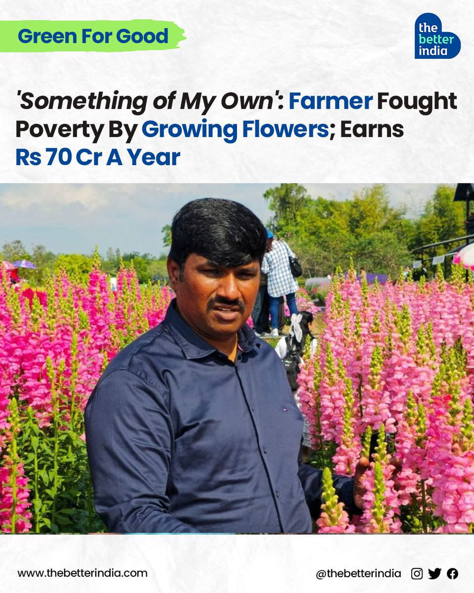 Srikanth Bollapally's journey from the poverty-stricken fields of Telangana to the flourishing flower fields of Bengaluru is a testament to hard work and the courage to dream beyond limitations.